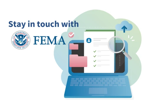 Stay in touch with FEMA.
