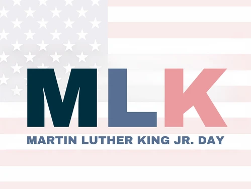 Image of an American Flag in the background with the verbiage MLK : Martin Luther King Jr. Day 