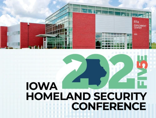 2025 Homeland Security Conference Logo, Image of FFA Enrichment Center in Ankeny where conference is held.