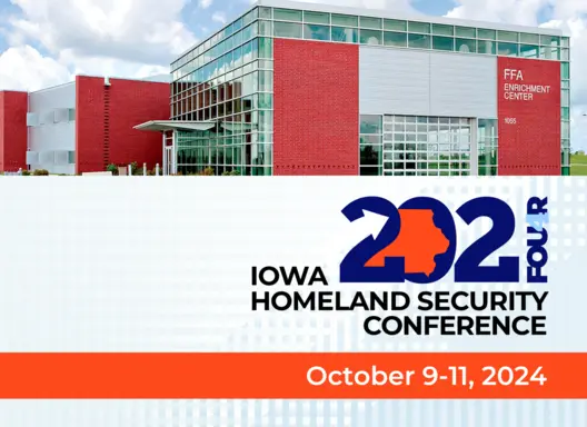 2024 Iowa Homeland Security Conference logo. Picture of FFA Enrichment Center. October 9-11, 2024.
